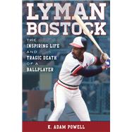 Lyman Bostock The Inspiring Life and Tragic Death of a Ballplayer
