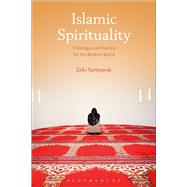 Islamic Spirituality Theology and Practice for the Modern World