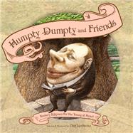 Humpty Dumpty and Friends Nursery Rhymes for the Young at Heart