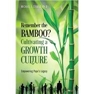 Remember the Bamboo? Cultivating a Growth Culture