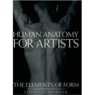 Human Anatomy for Artists; The Elements of Form