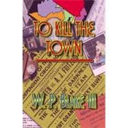 To Kill the Town