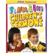 Ifs, Ands, Buts Children's Sermons
