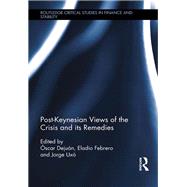 Post-Keynesian Views of the Crisis and its Remedies