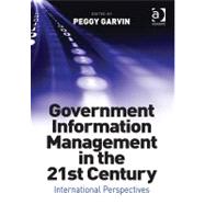 Government Information Management in the 21st Century: International Perspectives