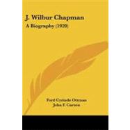 J Wilbur Chapman : A Biography (1920)