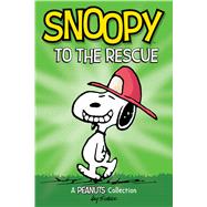 Snoopy to the Rescue A Peanuts Collection