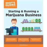Idiot's Guides Starting and Running a Marijuana Business