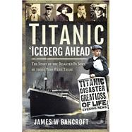 Titanic - 'Iceberg Ahead'