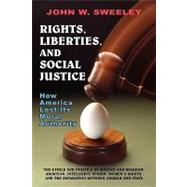 Rights, Liberties, And Social Justice
