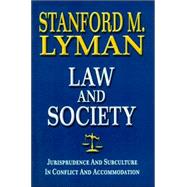 Law and Society : Jurisprudence and Subculture in Conflict and Accommodation