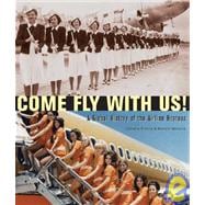 Come Fly with Us! : A Global History of the Airline Hostess