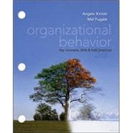 Loose-Leaf Organizational Behavior: Key Concepts, Skills & Best Practices