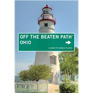 Ohio Off the Beaten Path® A Guide To Unique Places,9780762792061