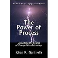 The Power of Process: Unleashing the Source of Competitive Advantage