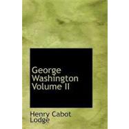 George Washington, Volume II