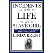 Incidents in the Life of a Slave Girl (an African American Heritage Book)