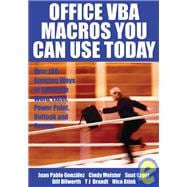 Office VBA Macros You Can Use Today Over 100 Amazing Ways to Automate Word, Excel, PowerPoint, Outlook, and Access
