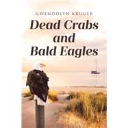 Dead Crabs and Bald Eagles