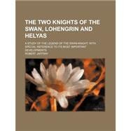The Two Knights of the Swan Lohengrin and Helyas