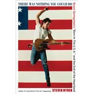 There Was Nothing You Could Do Bruce Springsteen’s “Born In The U.S.A.” and the End of the Heartland