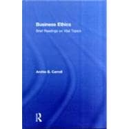Business Ethics: Brief Readings on Vital Topics