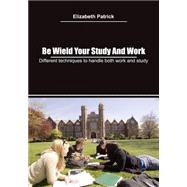 Be Wield Your Study and Work