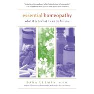 Essential Homeopathy What It Is and What It Can Do for You