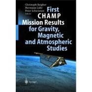 First Champ Mission Results for Gravity, Magnetic and Atmospheric Studies