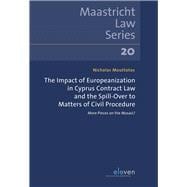 The Impact of Europeanization in Cyprus Contract Law and the Spill-Over to Matters of Civil Procedure More Pieces on the Mosaic?