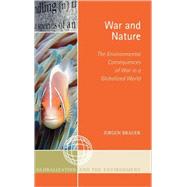 War and Nature The Environmental Consequences of War in a Globalized World