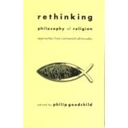 Rethinking Philosophy of Religion Approaches from Continental Philosophy