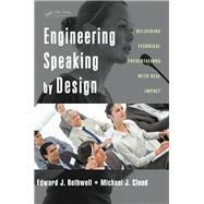 Engineering Speaking by Design: Delivering Technical Presentations with Real Impact