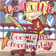 Go Ruthie Goes to the Grocery Store