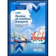 Review of Maritime Transport 2024: Navigating Maritime Chokepoints,9789210032063