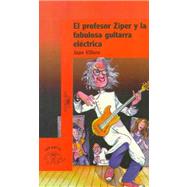 El Profesor Ziper Y LA Fabulosa Guitarra Electrica