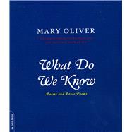 What Do We Know Poems And Prose Poems