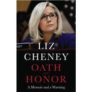Oath and Honor A Memoir and a Warning
