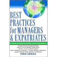 Best Practices for Managers and Expatriates : A Guide on Selection, Hiring, and Compensation