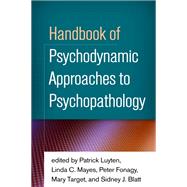 Handbook of Psychodynamic Approaches to Psychopathology