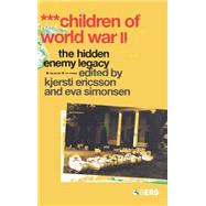Children of World War II The Hidden Enemy Legacy