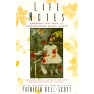 Life Notes Personal Writings by Contemporary Black Women