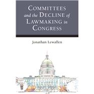 Committees and the Decline of Lawmaking in Congress