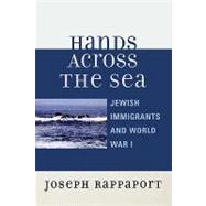 Hands Across the Sea Jewish Immigrants and World War I
