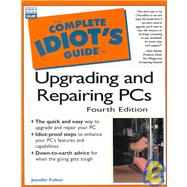 The Complete Idiot's Guide to Upgrading & Repairing PCs