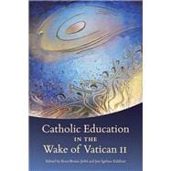 Catholic Education in the Wake of Vatican II