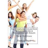 The Complete Collection of Counselling & Psychotherapy Essays