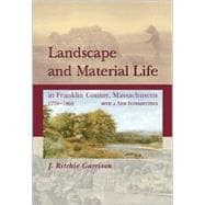 Landscape and Material Life in Franklin County, Massachusetts, 1770-1860