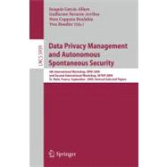 Data Privacy Management and Autonomous Spontaneous Security: 4th International Workshop, DPM 2009 and Second International Workshop, SETOP 2009, St. Malo, France, September 24-25, 2009 Revised Selected Papers