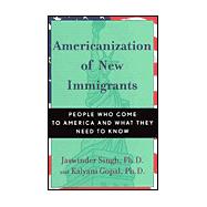 Americanization of New Immigrants People Who Come to America and What They Need to Know